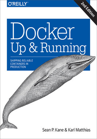 Docker: Up & Running. Shipping Reliable Containers in Production. 2nd Edition Sean P. Kane, Karl Matthias - okładka audiobooka MP3