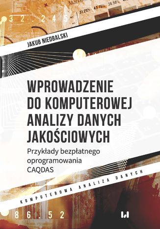 Wprowadzenie do komputerowej analizy danych jakościowych. Przykłady bezpłatnego oprogramowania CAQDAS