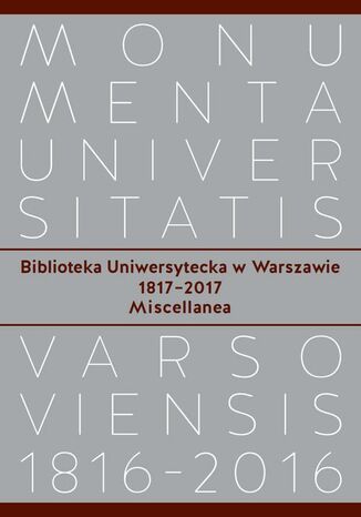 Biblioteka Uniwersytecka w Warszawie 1817-2017