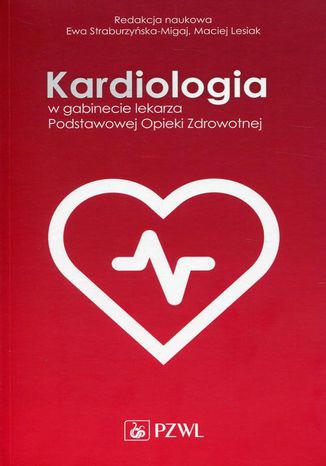 Kardiologia w gabinecie lekarza Podstawowej Opieki Zdrowotnej Maciej Lesiak, Ewa Straburzyska Migaj - okadka ebooka