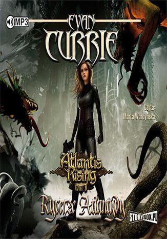 Atlantis Rising Tom 1 Rycerze Atlantydy Evan Currie - okadka audiobooks CD
