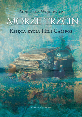 Okładka:Morze Trzcin. Księga życia Hili Campos 