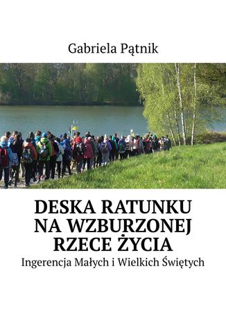 Deska ratunku na wzburzonej rzece ycia Gabriela Ptnik - okadka audiobooks CD