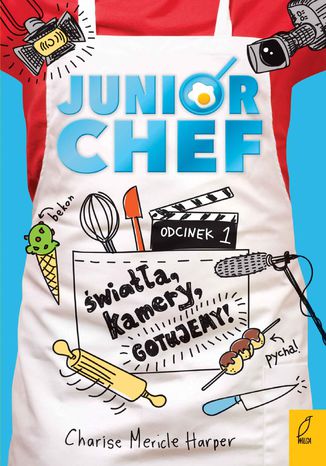 JuniorChef. Światła, kamery, gotujemy! Tom 1