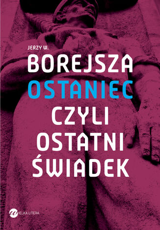 Ostaniec, czyli ostatni wiadek Jerzy Wojciech Borejsza - okadka audiobooka MP3