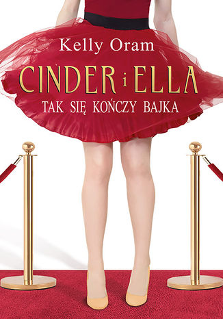 Cinder i Ella (Tom 2). Cinder i Ella Kelly Oram - okadka ebooka