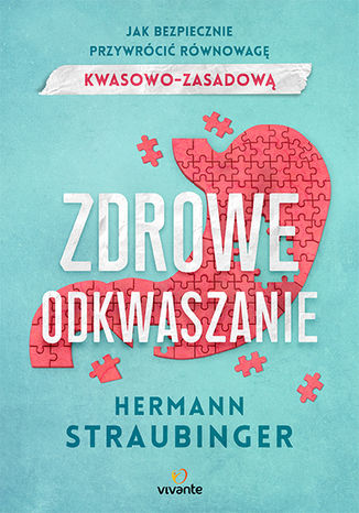 Zdrowe odkwaszanie. Jak bezpiecznie przywrócić równowagę kwasowo-zasadową