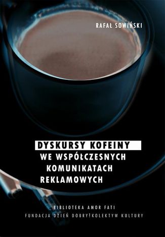 Okładka: Dyskursy kofeiny we współczesnych komunikatach reklamowych