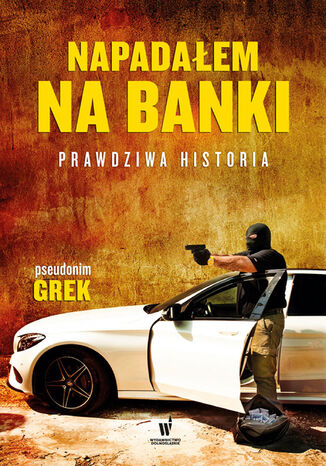 Napadaem na banki. Prawdziwa historia pseudonim Grek - okadka audiobooka MP3