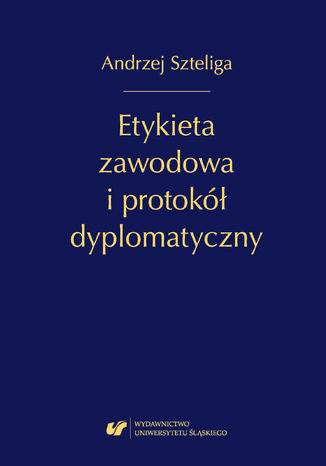 Etykieta zawodowa i protokół dyplomatyczny. Wyd. 1. popr Andrzej Szteliga - okładka audiobooks CD