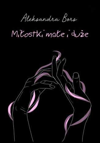 Miłostki małe i duże