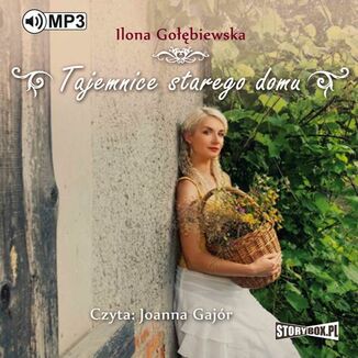 Tajemnice starego domu Ilona Gołębiewska - okładka audiobooka MP3