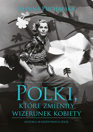 Polki, ktre zmieniy wizerunek kobiety Joanna Puchalska - okadka audiobooks CD