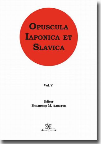Opuscula Iaponica et Slavica Vol. 5 Vladimir M. Alpatov - okadka ebooka