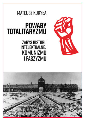 Okładka:Powaby totalitaryzmu. Zarys historii intelektualnej komunizmu i faszyzmu 