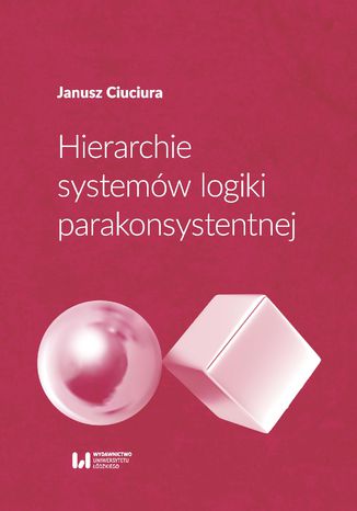 Hierarchie systemw logiki parakonsystentnej Janusz Ciuciura - okadka ebooka