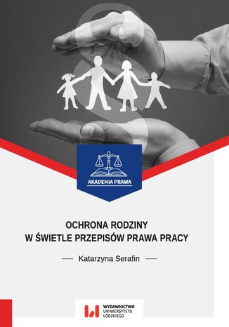 Ochrona rodziny w świetle przepisów prawa pracy Katarzyna Serafin - okładka audiobooks CD