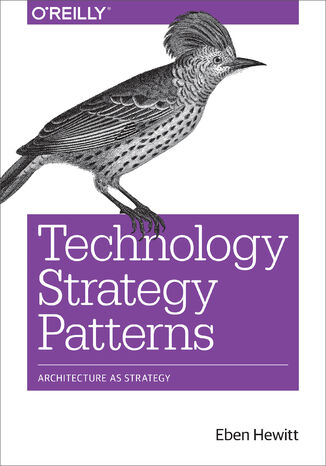 Okładka książki/ebooka Technology Strategy Patterns. Architecture as Strategy
