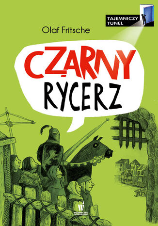 Tajemniczy Tunel (Tom 4). Czarny Rycerz