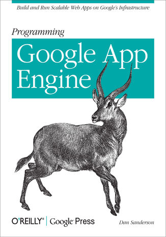 Okładka książki/ebooka Programming Google App Engine. Build and Run Scalable Web Apps on Google's Infrastructure