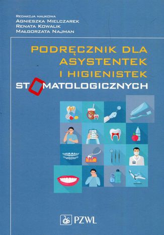 Podrcznik dla asystentek i higienistek stomatologicznych Agnieszka Mielczarek, Magorzata Najman, Renata Kowalik - okadka audiobooks CD