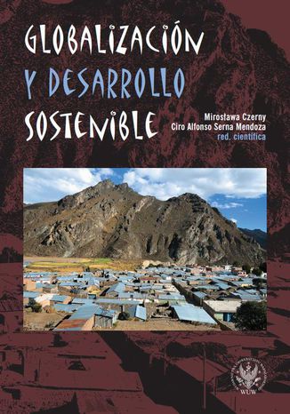 Globalizacin y desarrollo sostenible Mirosawa Czerny, Ciro Alfonso Serna Mendoza - okadka ebooka