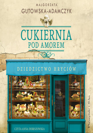 Cukiernia Pod Amorem.Dziedzictwo Hryciw Magorzata Gutowska-Adamczyk - okadka audiobooks CD
