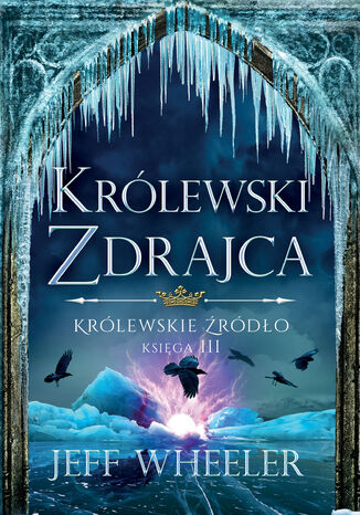 Królewskie źródło (Tom 3). Królewski zdrajca