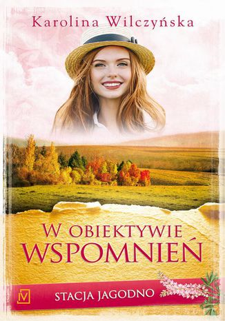 Okładka: Stacja Jagodno Tom 8 W obiektywie wspomnień