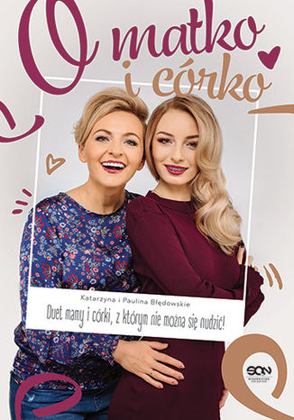O matko i córko! Duet mamy i córki, z którym nie można się nudzić
