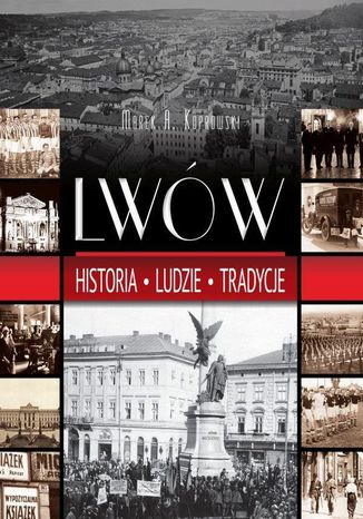 Lwów. Historia. Ludzie. Tradycje Marek A. Koprowski - okładka audiobooka MP3