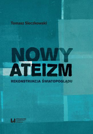 Nowy ateizm. Rekonstrukcja wiatopogldu Tomasz Sieczkowski - okadka audiobooka MP3