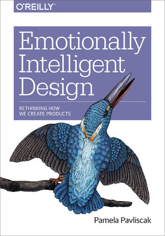 Emotionally Intelligent Design. Rethinking How We Create Products Pamela Pavliscak - okładka książki