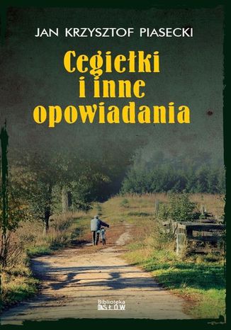 Cegieki i inne opowiadania Jan Krzysztof Piasecki - okadka ebooka