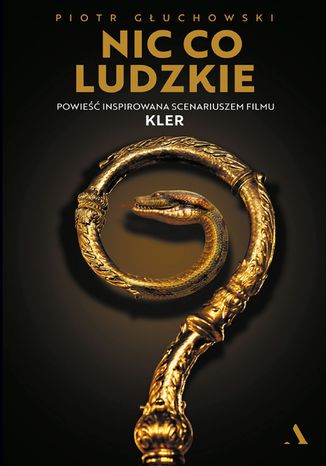Nic, co ludzkie. Powieść inspirowana scenariuszem filmu KLER