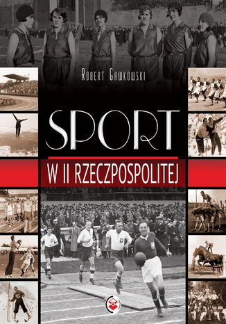 Sport w II Rzeczpospolitej Robert Gawkowski - okładka audiobooka MP3