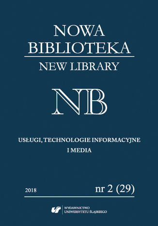 "Nowa Biblioteka. New Library. Usługi, Technologie Informacyjne i Media" 2018, nr 2 (29): Metody ilościowe: bibliometria, naukometria, informetria, webometria - obszary zastosowań