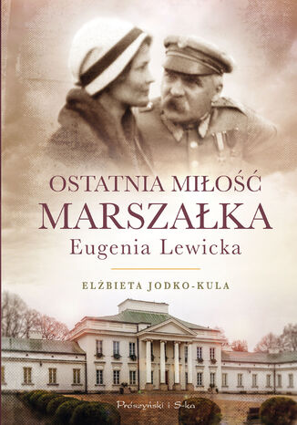 Ostatnia mio Marszaka.Eugenia Lewicka Elbieta Jodko Kula - okadka ebooka