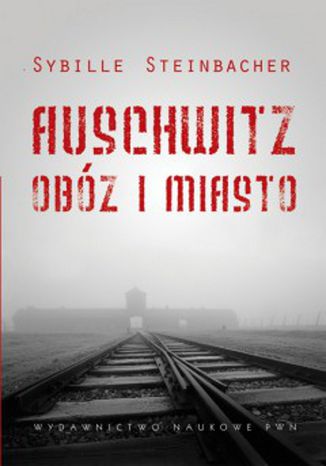 Auschwitz Obz i miasto Sybille Steinbacher - okadka audiobooks CD