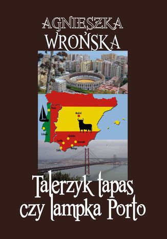 Talerzyk tapas czy lampka Porto Agnieszka Wrońska - okładka książki