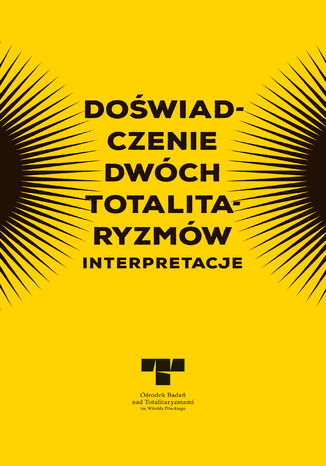 Doświadczenie dwóch totalitaryzmów. Interpretacje