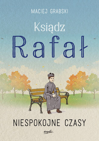 Ksiądz Rafał 2. Niespokojne czasy