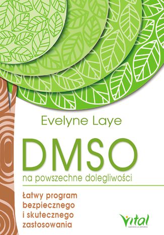 DMSO na powszechne dolegliwoci. atwy program bezpiecznego i skutecznego zastosowania Ewelyne Laye - okadka ksiki