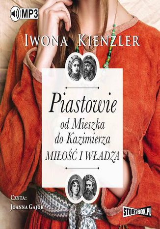 Piastowie od Mieszka do Kazimierza. Mio i wadza Iwona Kienzler - okadka audiobooks CD