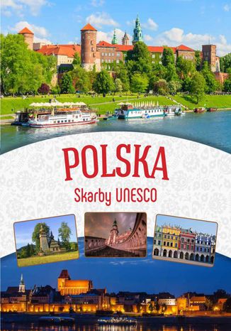 Polska. Skarby UNESCO Opracowanie zbiorowe - okładka książki