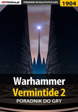 Warhammer Vermintide 2 - poradnik do gry