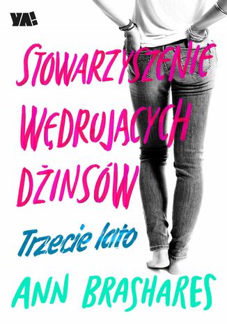 Stowarzyszenie Wędrujących Dżinsów. Trzecie lato