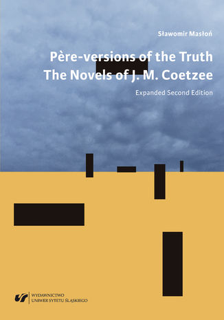 'Père'-versions of the Truth: The Novels of J. M. Coetzee. Wyd. 2 rozszerzone Sawomir Maso - okadka ebooka