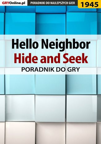 Okładka:Hello Neighbor Hide and Seek - poradnik do gry 