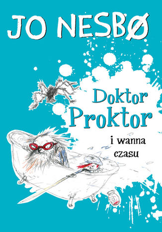 Okładka książki Doktor Proktor (#2). Doktor Proktor i wanna czasu